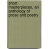 Short Masterpieces, an Anthology of Prose and Poetry door John Mount