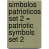 Simbolos Patrioticos Set 2 = Patriotic Symbols Set 2 door Nancy Harris
