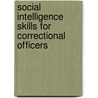 Social Intelligence Skills For Correctional Officers door Stephen Sampson