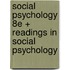 Social Psychology 8e + Readings in Social Psychology