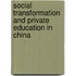 Social Transformation and Private Education in China