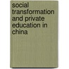 Social Transformation and Private Education in China door Jing Lin