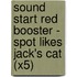Sound Start Red Booster - Spot Likes Jack's Cat (X5)
