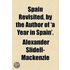 Spain Revisited, By The Author Of 'a Year In Spain'.