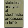 Statistical Analysis Of Stochastic Processes In Time door James K. Lindsey