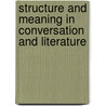 Structure And Meaning In Conversation And Literature door Raymond F. Person