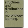 Structures And Distributions In Morphology Learning. door Erwin Chan