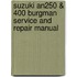 Suzuki An250 & 400 Burgman Service And Repair Manual