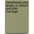 Sweethearts And Wives; Or, Before And After Marriage
