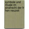 Symbole Und Rituale Im Strafrecht Der Fr Hen Neuzeit door Stefanie Leisentritt