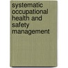 Systematic Occupational Health and Safety Management by Kaj Frick