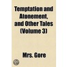 Temptation And Atonement, And Other Tales (Volume 2) door Mrs Gore
