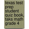 Texas Test Prep Student Quiz Book, Taks Math Grade 4 door Test Master Press