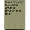 Texas Test Prep Taks Math Grade 3 Practice Test Book door Test Master Press