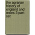 The Agrarian History Of England And Wales 3 Part Set