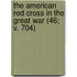 The American Red Cross In The Great War (46; V. 704)