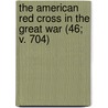 The American Red Cross In The Great War (46; V. 704) door Henry Pomeroy Davison