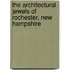 The Architectural Jewels of Rochester, New Hampshire