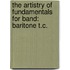 The Artistry Of Fundamentals For Band: Baritone T.C.