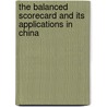 The Balanced Scorecard And Its Applications In China by Lai Shi