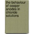 The Behaviour Of Cooper Anodes In Chloride Solutions