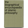 The Biographical Encyclopaedia of Islamic Philosophy door Oliver Leaman