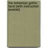 The Bohemian Gothic Tarot [With Instruction Booklet] door Karen Mahony