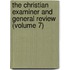 The Christian Examiner And General Review (Volume 7)