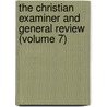 The Christian Examiner And General Review (Volume 7) by Francis Jenks