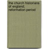 The Church Historians Of England; Reformation Period by Josiah Pratt