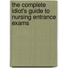 The Complete Idiot's Guide to Nursing Entrance Exams door Robin Kavanagh Matthews