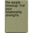 The Couple Checkup: Find Your Relationship Strengths