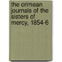 The Crimean Journals Of The Sisters Of Mercy, 1854-6
