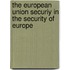 The European Union Securiy In The Security Of Europe