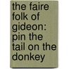 The Faire Folk Of Gideon: Pin The Tail On The Donkey door Keith D. Jones
