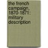 The French Campaign, 1870-1871: Military Description