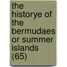 The Historye Of The Bermudaes Or Summer Islands (65) by Sir John Henry Lefroy