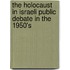 The Holocaust In Israeli Public Debate In The 1950's