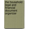 The Household Legal And Financial Document Organizer door Baker Publishing Group