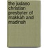 The Judaeo Christian Presbyter Of Makkah And Madinah