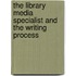 The Library Media Specialist and the Writing Process