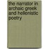 The Narrator In Archaic Greek And Hellenistic Poetry