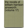 The Novels Of William Harrison Ainsworth (Volume 17) door William Harrison Ainsworth