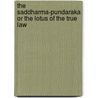 The Saddharma-Pundaraka or the Lotus of the True Law door Henk Kern