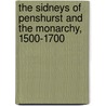 The Sidneys Of Penshurst And The Monarchy, 1500-1700 door Michael G. Brennan