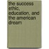 The Success Ethic, Education, and the American Dream