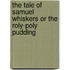 The Tale Of Samuel Whiskers Or The Roly-Poly Pudding