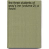 The Three Students Of Gray's Inn (Volume 2); A Novel door William Hughes