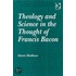 Theology And Science In The Thought Of Francis Bacon