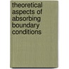 Theoretical Aspects Of Absorbing Boundary Conditions door Manuela de Castro